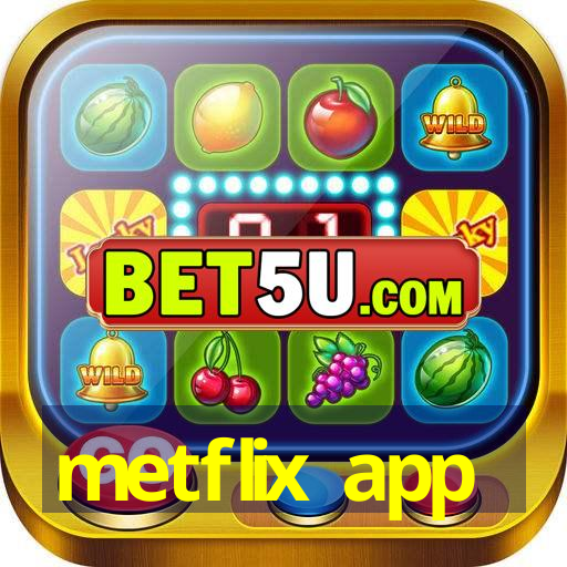 metflix app